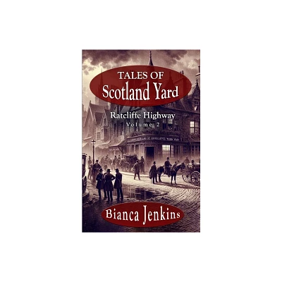 Tales of Scotland Yard - by Bianca Jenkins (Paperback)