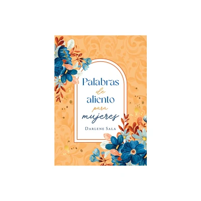 Palabras de Aliento Para Mujeres - by Darlene Sala (Paperback)