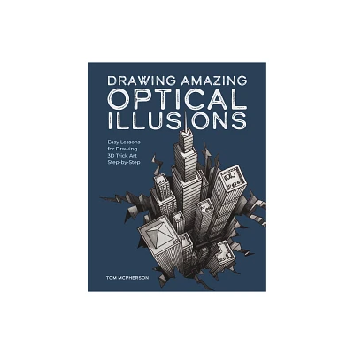 Drawing Amazing Optical Illusions - by Tom McPherson (Paperback)