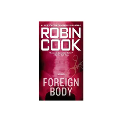 Foreign Body - (A Jack Stapleton & Laurie Montgomery Novel) by Robin Cook (Paperback)