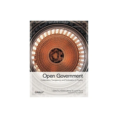 Open Government - by Daniel Lathrop & Laurel Ruma (Paperback)