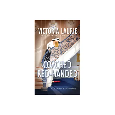 Coached Red-Handed - (A Cat & Gilley Life Coach Mystery) by Victoria Laurie (Paperback)