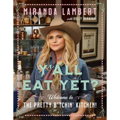 Yall Eat Yet? - by Miranda Lambert