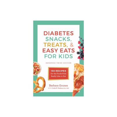 Diabetes Snacks, Treats, and Easy Eats for Kids - 3rd Edition by Barbara Grunes (Paperback)