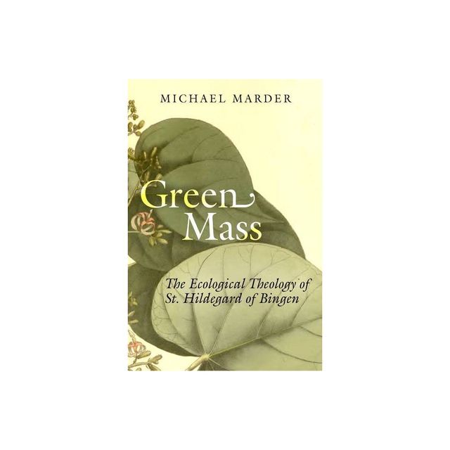 Green Mass - by Michael Marder (Paperback)