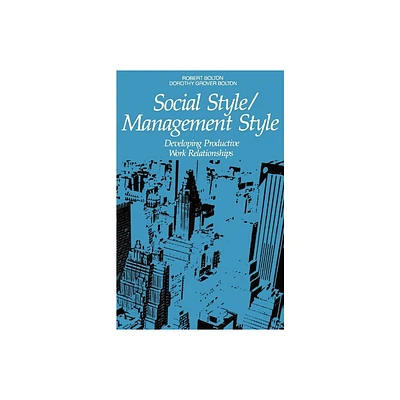 Social Style/Management Style - by Robert Bolton & Dorothy Grover Bolton (Paperback)