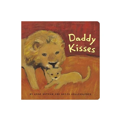 Daddy Kisses - (Daddy, Mommy) by Anne Gutman & Georg Hallensleben (Board Book)