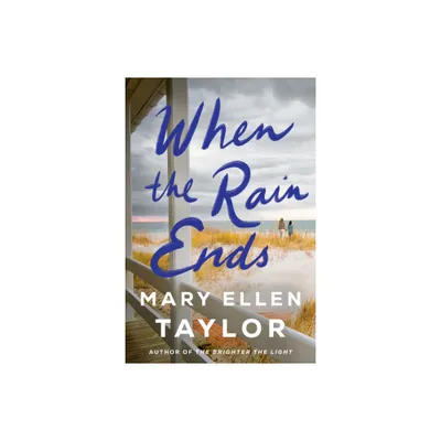 When the Rain Ends - by Mary Ellen Taylor (Paperback)