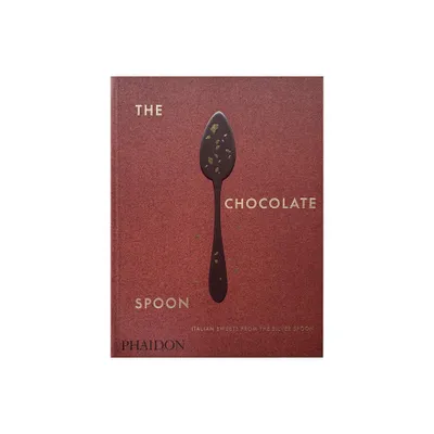 The Chocolate Spoon - by The Silver Spoon Kitchen (Hardcover)