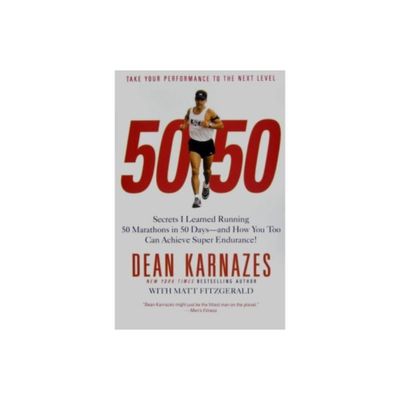 50/50 - by Dean Karnazes (Paperback)