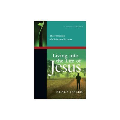 Living into the Life of Jesus - by Klaus Issler (Paperback)