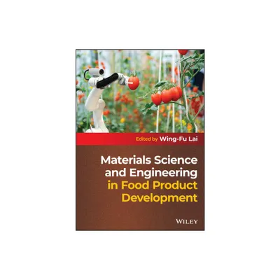 Materials Science and Engineering in Food Product Development - by Wing-Fu Lai (Hardcover)