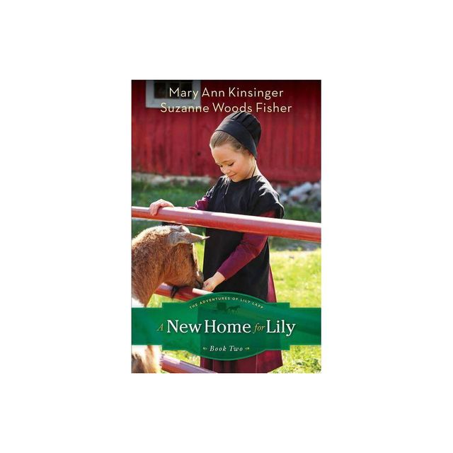 A New Home for Lily - (Adventures of Lily Lapp) by Suzanne Woods Fisher & Mary Ann Kinsinger (Paperback)