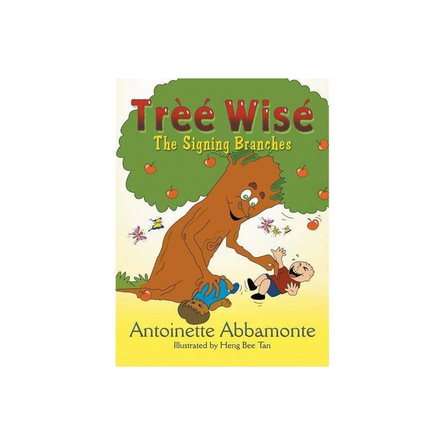 Tree Wise - by Antoinette Abbamonte (Hardcover)