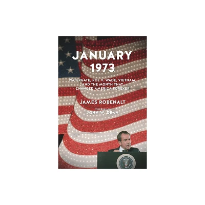 January 1973 - by James Robenalt (Paperback)