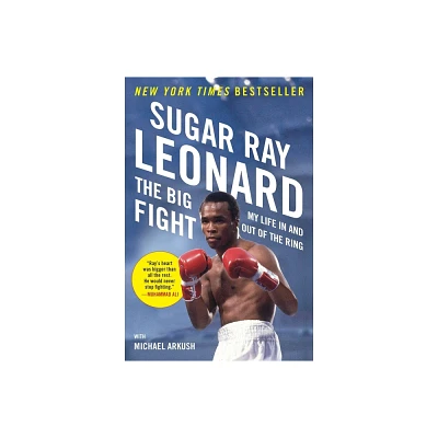 The Big Fight - by Sugar Ray Leonard & Michael Arkush (Paperback)