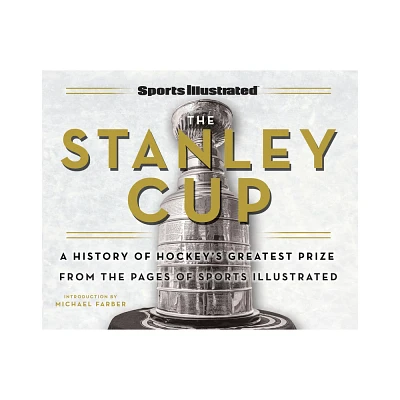 Sports Illustrated the Stanley Cup - (Hardcover)