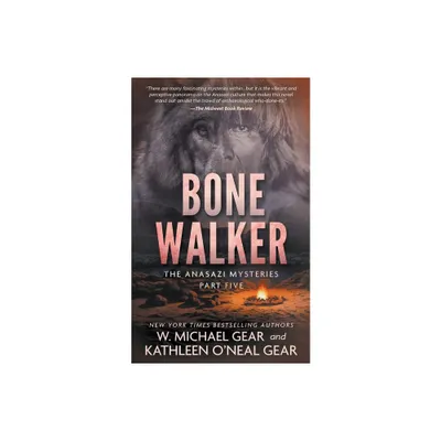 Bone Walker - (Anasazi Mysteries) by W Michael Gear & Kathleen ONeal Gear (Paperback)