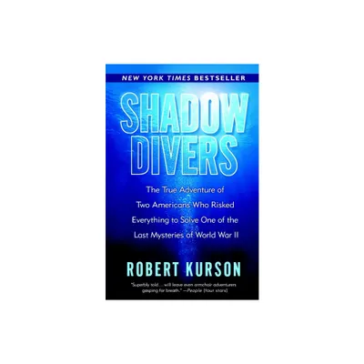 Shadow Divers - by Robert Kurson (Paperback)