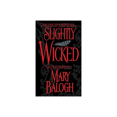 Slightly Wicked - (Bedwyn Saga) by Mary Balogh (Paperback)