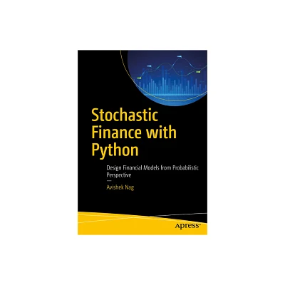 Stochastic Finance with Python - by Avishek Nag (Paperback)