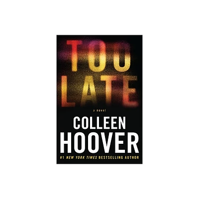 Too Late - by Colleen Hoover (Paperback)