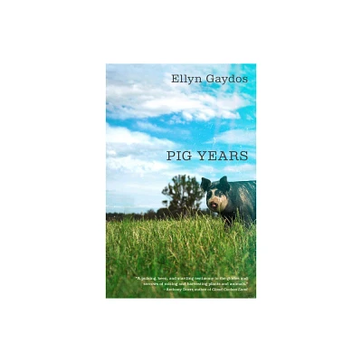 Pig Years - by Ellyn Gaydos (Paperback)