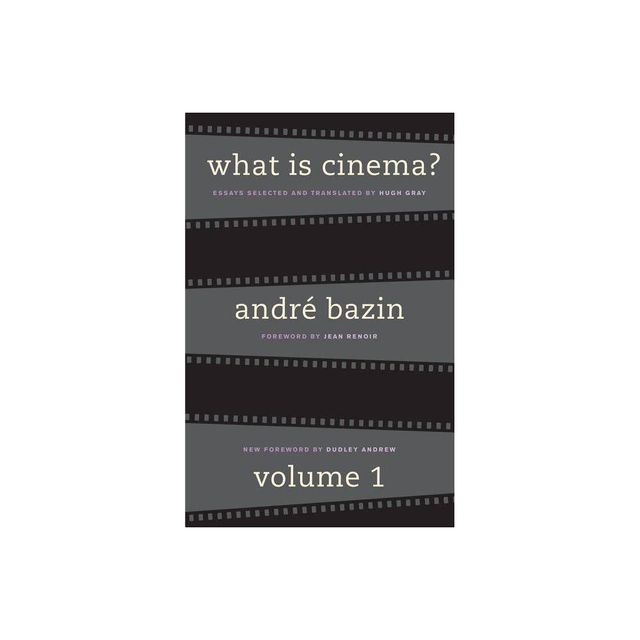 What Is Cinema? Volume I - 2nd Edition by Andr Bazin (Paperback)