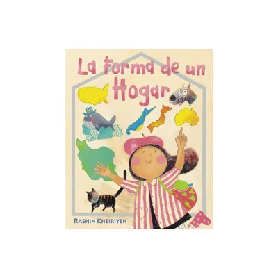 La Forma de Un Hogar - by Rashin Kheiriyeh (Hardcover)