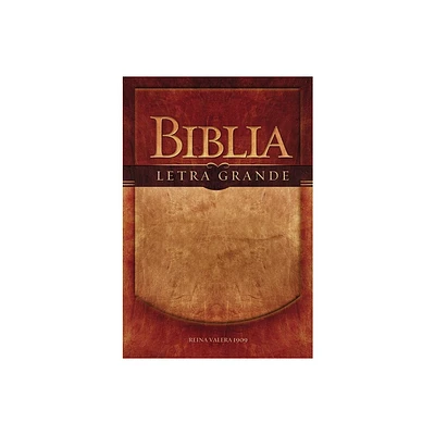 Biblia Letra Grande-RV 1909 - Large Print by Rvr 1909- Reina Valera 1909 (Paperback)