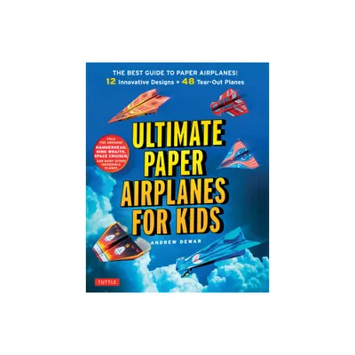 Ultimate Paper Airplanes for Kids - by Andrew Dewar (Paperback)