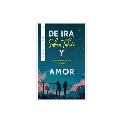 De IRA Y Amor - by Sabaa Tahir (Paperback)