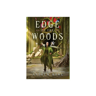 Edge of the Woods - (The Lost Edge) by Andrew Rowe (Hardcover)