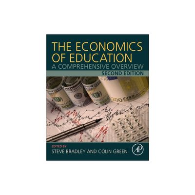 The Economics of Education - 2nd Edition by Steve Bradley & Colin Green (Paperback)