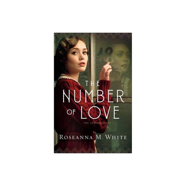 The Number of Love - (Codebreakers) by Roseanna M White (Paperback)