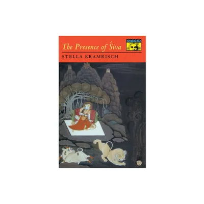 The Presence of Siva - by S Kramrisch (Paperback)