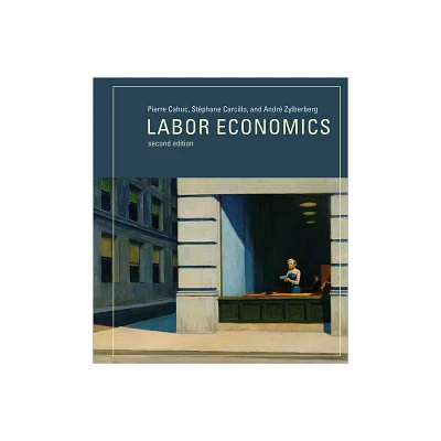 Labor Economics, Second Edition - 2nd Edition by Pierre Cahuc & Stephane Carcillo & Andre Zylberberg (Hardcover)