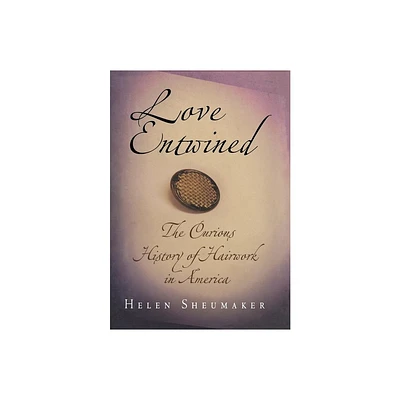 Love Entwined - by Helen Sheumaker (Hardcover)