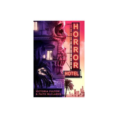 Horror Hotel - by Victoria Fulton & Faith McClaren (Paperback)