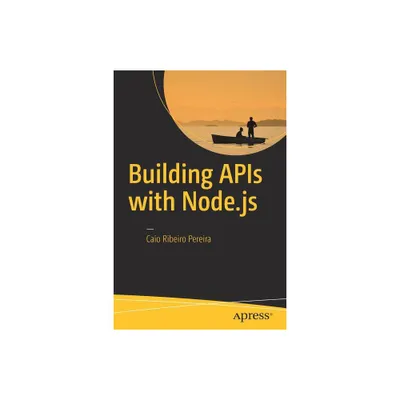 Building APIs with Node.js - by Caio Ribeiro Pereira (Paperback)