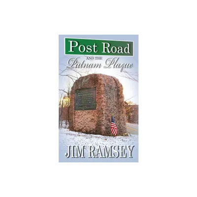 Post Road and the Putnam Plaque (Post Road Books Book 2) - by Jim Ramsey (Paperback)