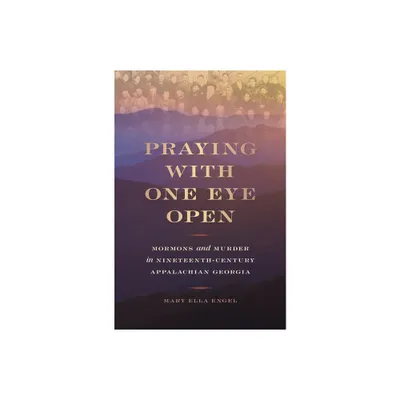 Praying with One Eye Open - by Mary Ella Engel (Paperback)