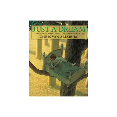 Just a Dream - by Chris Van Allsburg (Paperback)