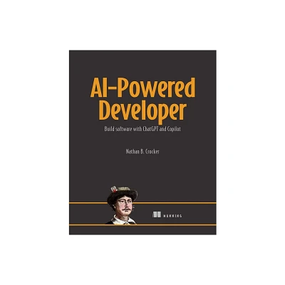 AI-Powered Developer - by Nathan B Crocker (Paperback)