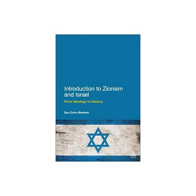 Introduction to Zionism and Israel - by Dan Cohn-Sherbok (Hardcover)