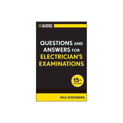 Audel Questions and Answers for Electricians Examinations - (Audel Technical Trades) 15th Edition by Paul Rosenberg (Paperback)