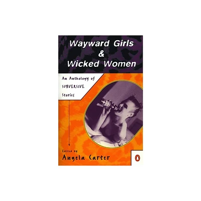 Wayward Girls & Wicked Women - by Various (Paperback)