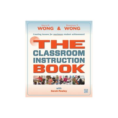 The Classroom Instruction Book - by Harry K Wong & Rosemary T Wong (Paperback)