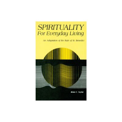 Spirituality for Everyday Living - by Brian C Taylor (Paperback)