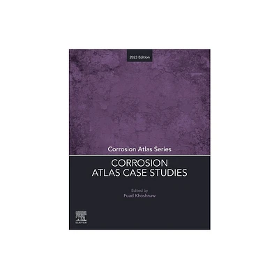 Corrosion Atlas Case Studies - by Fuad Khoshnaw (Paperback)